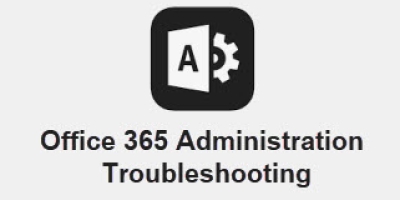 Office 365 Administration and Troubleshooting